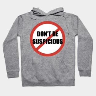 Don't Be Suspicious / Tik Tok Hoodie